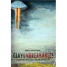 Clay Unbreakables: A New Mythology for the Homesick