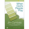 The When God's People Pray Bible Study Participant's Guide: Six Sessions on the Transforming Power of Prayer