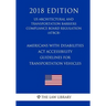 Americans with Disabilities Act Accessibility Guidelines for Transportation Vehicles (US Architectural and Transportation Barriers Compliance Board Re