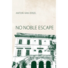 No Noble Escape