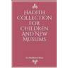 Hadith Collection For Children And New Muslims
