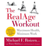 The RealAge Workout: Maximum Health, Minimum Work