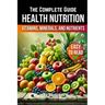 A Health Nutrition Book: The Complete Guide to Vitamins, Minerals, and Nutrients