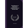The Marquis of Dalhousie's Administration of British India