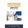 Amyotrophic Lateral Sclerosis Demystified: Doctor's Secret Guide