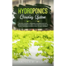 Hydroponics Growing System: Discover the secret for growing vegetables and fruits in your garden with exclusive hydroponics techniques for a great gar