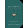 Roland Trevor: Or The Pilot Of Human Life, Being An Autobiography Of The Author (1853)
