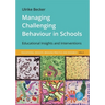 Managing Challenging Behaviour in Schools: Educational Insights and Interventions