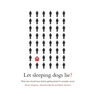 Let Sleeping Dogs Lie?