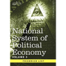 National System of Political Economy - Volume 3: The Systems and the Politics
