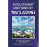 Revolutionary Chief Minister: Yogi's Journey