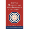 Creative Meditation and Multi-Dimensional Consciousness