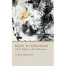 Right to Education: A New Right to a New Education
