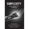 Simplexity: How to Simplify Life's Complexities?