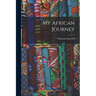 My African Journey [microform]