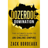 DozerDog Domination: The Ultimate Guide to Building an Online Empire
