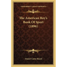 The American Boy's Book Of Sport (1896)