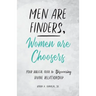 Men Are Finders, Women Are Choosers: Your Biblical Guide to Discovering Divine Relationship