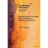Mechanisms of Change and Creativity in Nature and Culture