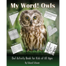My Word! Owls: Owl Activity Book for Kids of All Ages