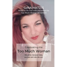 Celebrating the TOO Much Woman: We shine because baby, you just can't dim the sun
