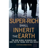The Super Rich Shall Inherit the Earth