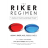 The Riker Regimen: A Guide to Optimal Human Nutrition, Longevity, and Cancer-Free Living