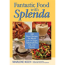 Fantastic Food with Splenda: 160 Great Recipes for Meals Low in Sugar, Carbohydrates, Fat, and Calories