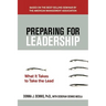 The Preparing for Leadership: What It Takes to Take the Lead