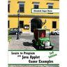 Learn to Program with Java Applet Game Examples (B&W)