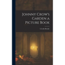 Johnny Crow's Garden a Picture Book