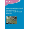 Developing Interactional Competence in a Japanese Study Abroad Context