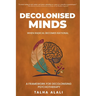 Decolonised Minds: When Radical Becomes Rational: A Framework for Decolonising Psychotherapy