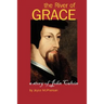 The River of Grace: The Story of John Calvin