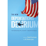 The New Deportations Delirium: Interdisciplinary Responses