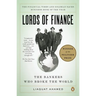Lords of Finance: The Bankers Who Broke the World (Pulitzer Prize Winner)