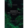 Gender in Psychoanalytic Space: Between Clinic and Culture