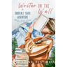 Writer on the Wall: A Suddenly Sadie Adventure