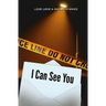 I Can See You