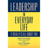 Leadership in Everyday Life: It Really Is All about You