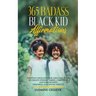 365 Badass Black Kid Affirmations: Positive Thoughts for Girls and Boys to Create Strong, Happy, Confident and Empowered Children and Young Adults