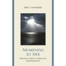 Awakening to Awe: Personal Stories of Profound Transformation
