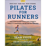 Pilates for Runners: The Ultimate Guide to Building Strength, Mobility & Endurance for Better Performance