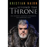 Beyond the Throne: Epic Journeys, Enduring Friendships, and Surprising Tales