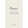 Pause. Your Body Is Trying to Tell You Something