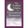 The Arabian Nights in Transnational Perspective
