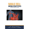 Sickle Cell Anemia Demystified: Doctor's Secret Guide