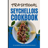 Traditional Seychellois Cookbook: 50 Authentic Recipes from Seychelles