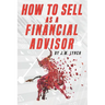How to Sell as a Financial Advisor