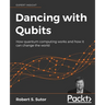 Dancing with Qubits: How quantum computing works and how it can change the world